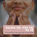 Pulizia del viso fai da te con prodotti naturali